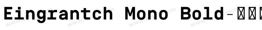 Eingrantch Mono Bold字体转换